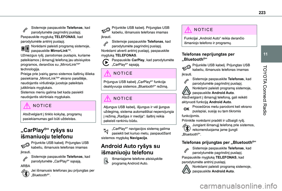 TOYOTA PROACE CITY 2020 Eksploatavimo vadovas (in Lithuanian) 223
TOYOTA Connect Radio
11
Sistemoje paspauskite Telefonas, kad parodytumėte pagrindinį puslapį.Paspauskite mygtuką TELEFONAS, kad parodytumėte antrinį puslapį.Norėdami paleisti programą sis TOYOTA PROACE CITY 2020 Eksploatavimo vadovas (in Lithuanian) 223
TOYOTA Connect Radio
11
Sistemoje paspauskite Telefonas, kad parodytumėte pagrindinį puslapį.Paspauskite mygtuką TELEFONAS, kad parodytumėte antrinį puslapį.Norėdami paleisti programą sis