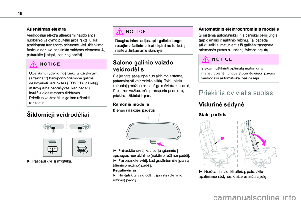 TOYOTA PROACE CITY 2020 Eksploatavimo vadovas (in Lithuanian) 48
Atlenkimas elektra
Veidrodėliai elektra atlenkiami naudojantis nuotolinio valdymo pulteliu arba rakteliu, kai atrakinama transporto priemonė. Jei užlenkimo funkcija nebuvo pasirinkta valdymo el TOYOTA PROACE CITY 2020 Eksploatavimo vadovas (in Lithuanian) 48
Atlenkimas elektra
Veidrodėliai elektra atlenkiami naudojantis nuotolinio valdymo pulteliu arba rakteliu, kai atrakinama transporto priemonė. Jei užlenkimo funkcija nebuvo pasirinkta valdymo el