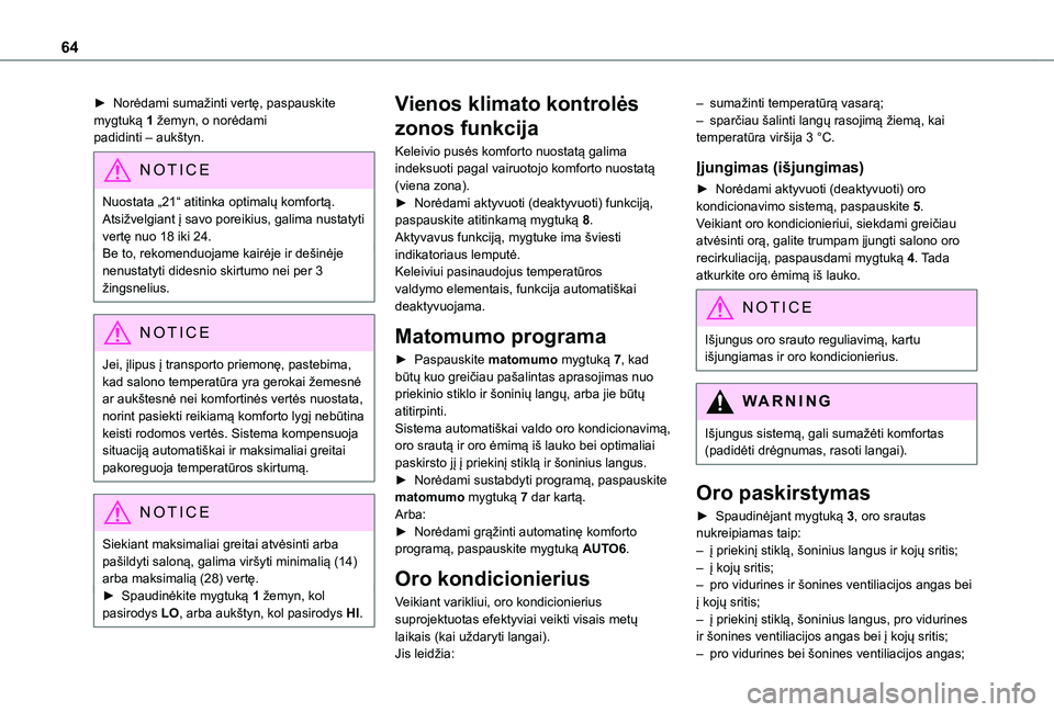TOYOTA PROACE CITY 2020 Eksploatavimo vadovas (in Lithuanian) 64
► Norėdami sumažinti vertę, paspauskite mygtuką 1 žemyn, o norėdami padidinti – aukštyn.
NOTIC E
Nuostata „21“ atitinka optimalų komfortą. Atsižvelgiant į savo poreikius, galima TOYOTA PROACE CITY 2020 Eksploatavimo vadovas (in Lithuanian) 64
► Norėdami sumažinti vertę, paspauskite mygtuką 1 žemyn, o norėdami padidinti – aukštyn.
NOTIC E
Nuostata „21“ atitinka optimalų komfortą. Atsižvelgiant į savo poreikius, galima
