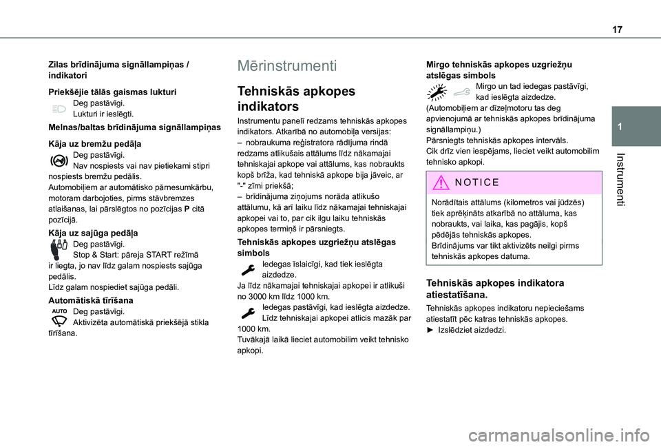 TOYOTA PROACE CITY 2020 Lietošanas Instrukcija (in Latvian) 17
Instrumenti
1
Zilas brīdinājuma signāllampiņas / indikatori
Priekšējie tālās gaismas lukturiDeg pastāvīgi.Lukturi ir ieslēgti.
Melnas/baltas brīdinājuma signāllampiņas
Kāja uz brem TOYOTA PROACE CITY 2020 Lietošanas Instrukcija (in Latvian) 17
Instrumenti
1
Zilas brīdinājuma signāllampiņas / indikatori
Priekšējie tālās gaismas lukturiDeg pastāvīgi.Lukturi ir ieslēgti.
Melnas/baltas brīdinājuma signāllampiņas
Kāja uz brem