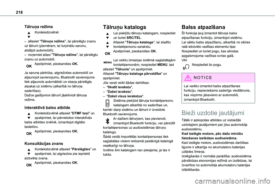 TOYOTA PROACE CITY 2020 Lietošanas Instrukcija (in Latvian) 218
Tālruņa režīms
Kontekstizvēlnē:
– atlasiet "Tālruņa režīms", lai pārslēgtu zvanu uz tālruni (piemēram, lai turpinātu sarunu, atstājot automobili);– noņemiet atlasi TOYOTA PROACE CITY 2020 Lietošanas Instrukcija (in Latvian) 218
Tālruņa režīms
Kontekstizvēlnē:
– atlasiet "Tālruņa režīms", lai pārslēgtu zvanu uz tālruni (piemēram, lai turpinātu sarunu, atstājot automobili);– noņemiet atlasi