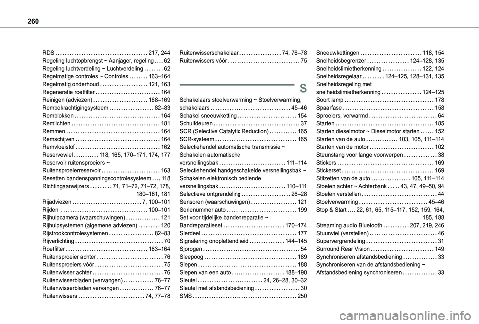 TOYOTA PROACE CITY 2020  Instructieboekje (in Dutch) 260
RDS   217, 244Regeling luchtopbrengst ~ Aanjager, regeling   62Regeling luchtverdeling ~ Luchtverdeling   62Regelmatige controles ~ Controles   163–164Regelmatig onderhoud   121, 163Regeneratie 