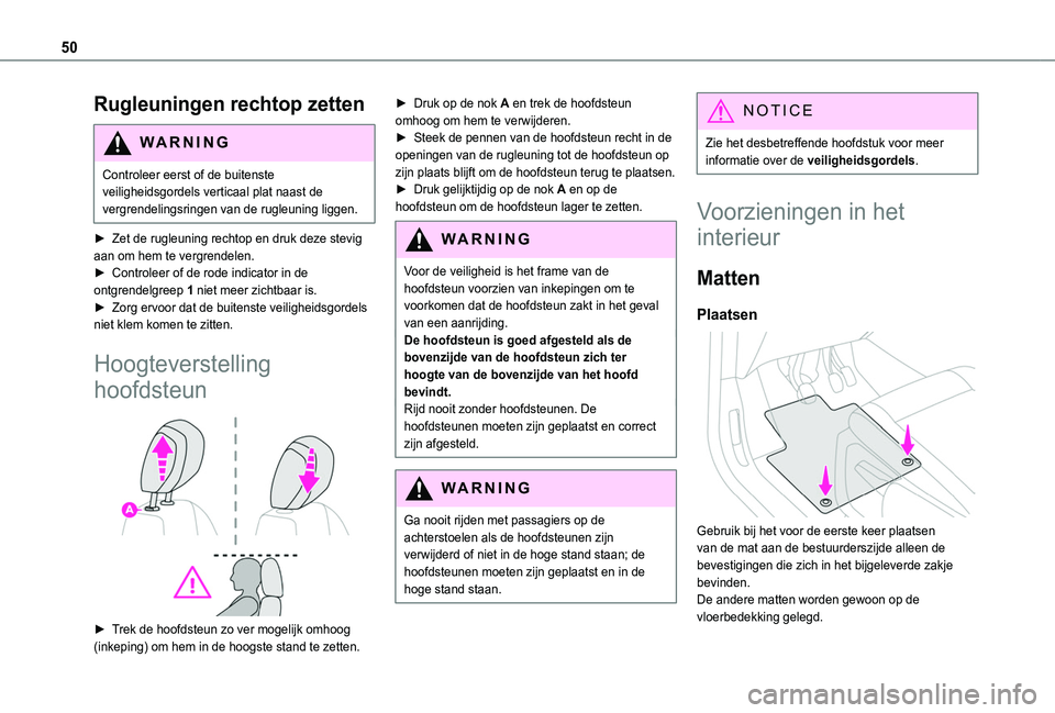 TOYOTA PROACE CITY 2020  Instructieboekje (in Dutch) 50
Rugleuningen rechtop zetten
WARNI NG
Controleer eerst of de buitenste veiligheidsgordels verticaal plat naast de vergrendelingsringen van de rugleuning liggen.
► Zet de rugleuning rechtop en druk