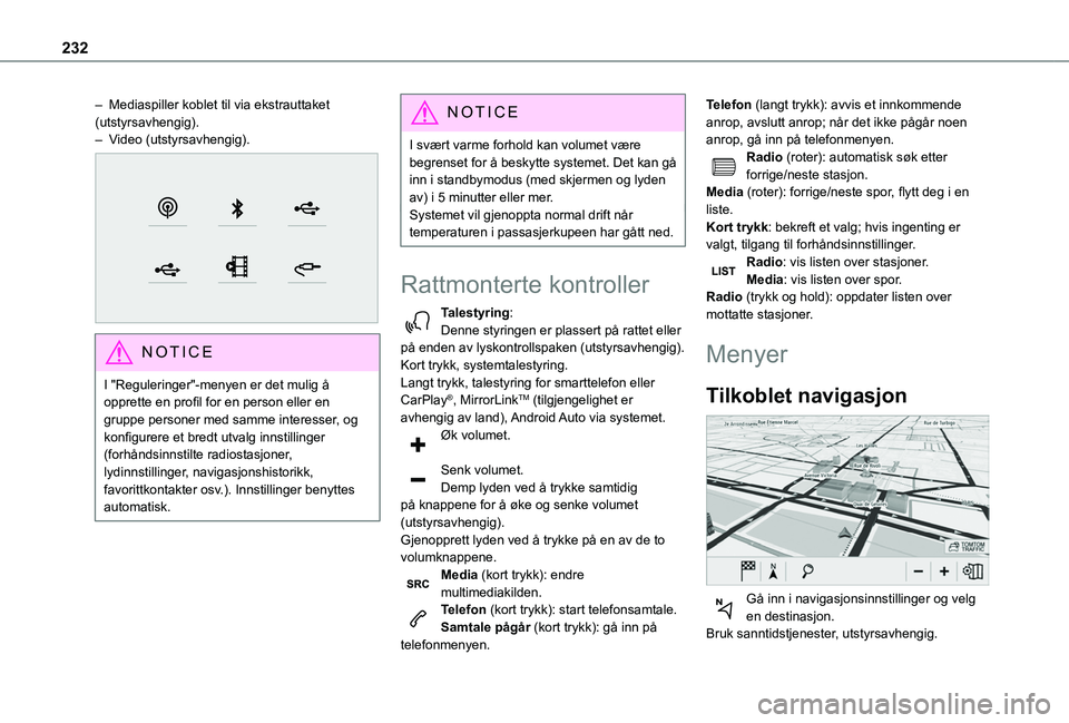 TOYOTA PROACE CITY 2020 Instruksjoner for bruk (in Norwegian) 232
– Mediaspiller koblet til via ekstrauttaket (utstyrsavhengig).– Video (utstyrsavhengig).
NOTIC E
I "Reguleringer"-menyen er det mulig å opprette en profil for en person eller en gr TOYOTA PROACE CITY 2020 Instruksjoner for bruk (in Norwegian) 232
– Mediaspiller koblet til via ekstrauttaket (utstyrsavhengig).– Video (utstyrsavhengig).
NOTIC E
I "Reguleringer"-menyen er det mulig å opprette en profil for en person eller en gr
