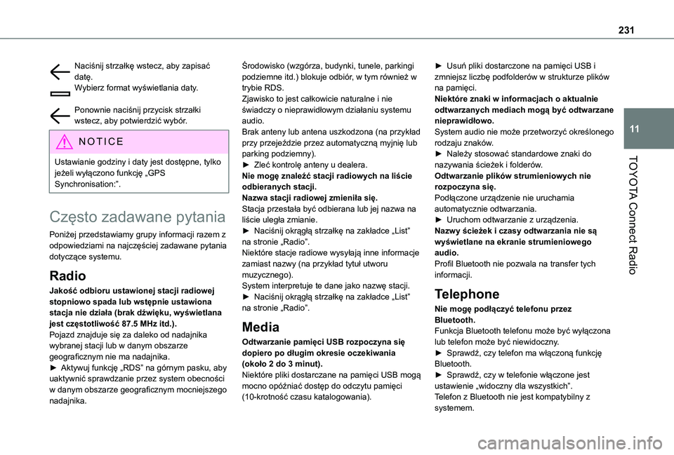 TOYOTA PROACE CITY 2020 Instrukcja obsługi (in Polish) 231
TOYOTA Connect Radio
11
Naciśnij strzałkę wstecz, aby zapisać datę.Wybierz format wyświetlania daty.
Ponownie naciśnij przycisk strzałki wstecz, aby potwierdzić wybór.
NOTIC E
Ustawiani TOYOTA PROACE CITY 2020 Instrukcja obsługi (in Polish) 231
TOYOTA Connect Radio
11
Naciśnij strzałkę wstecz, aby zapisać datę.Wybierz format wyświetlania daty.
Ponownie naciśnij przycisk strzałki wstecz, aby potwierdzić wybór.
NOTIC E
Ustawiani