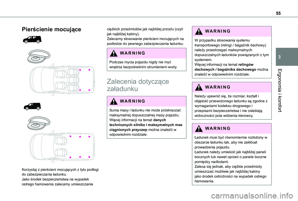 TOYOTA PROACE CITY 2020 Instrukcja obsługi (in Polish) 55
Ergonomia i komfort
3
Pierścienie mocujące
Korzystaj z pierścieni mocujących z tyłu podłogi do zabezpieczania ładunku.Jako środek bezpieczeństwa na wypadek ostrego hamowania za TOYOTA PROACE CITY 2020 Instrukcja obsługi (in Polish) 55
Ergonomia i komfort
3
Pierścienie mocujące
Korzystaj z pierścieni mocujących z tyłu podłogi do zabezpieczania ładunku.Jako środek bezpieczeństwa na wypadek ostrego hamowania za