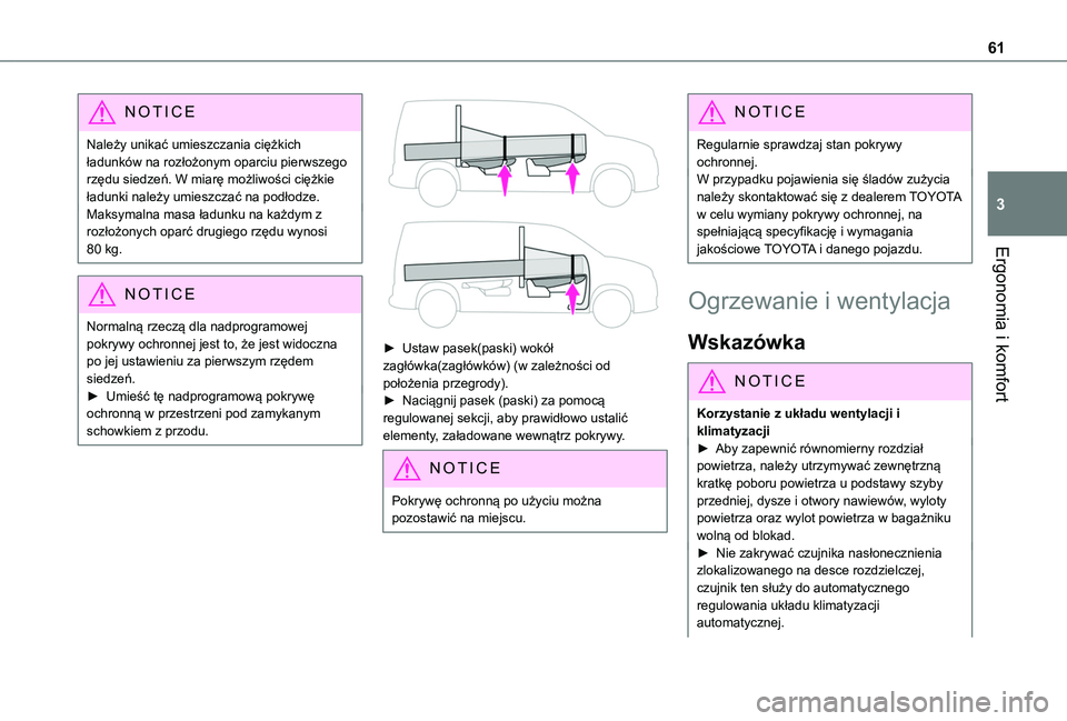 TOYOTA PROACE CITY 2020 Instrukcja obsługi (in Polish) 61
Ergonomia i komfort
3
NOTIC E
Należy unikać umieszczania ciężkich ładunków na rozłożonym oparciu pierwszego rzędu siedzeń. W miarę możliwości ciężkie ładunki należy umieszczać na TOYOTA PROACE CITY 2020 Instrukcja obsługi (in Polish) 61
Ergonomia i komfort
3
NOTIC E
Należy unikać umieszczania ciężkich ładunków na rozłożonym oparciu pierwszego rzędu siedzeń. W miarę możliwości ciężkie ładunki należy umieszczać na