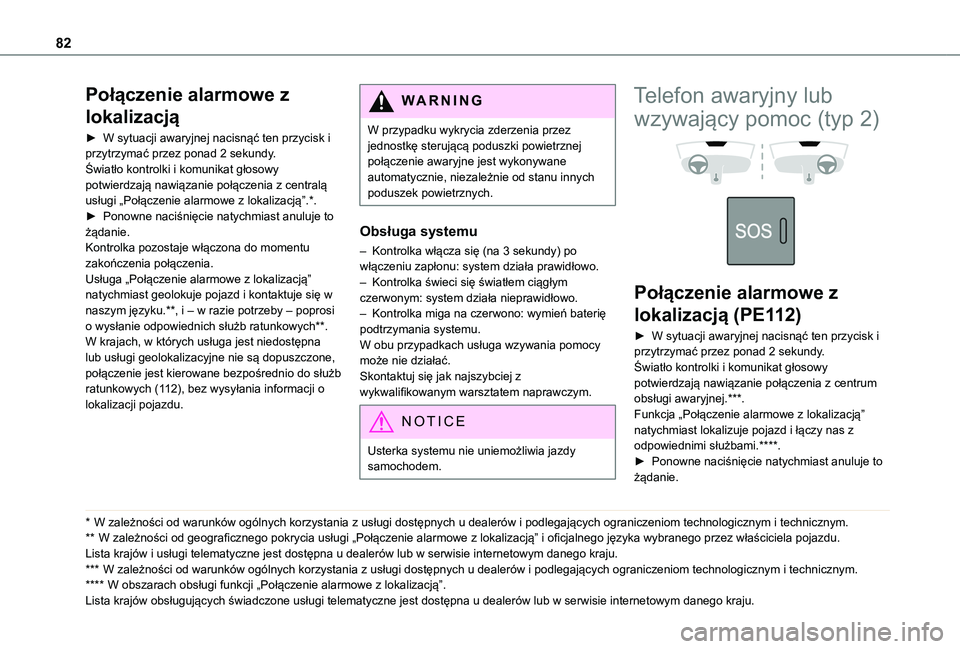 TOYOTA PROACE CITY 2020 Instrukcja obsługi (in Polish) 82
Połączenie alarmowe z
lokalizacją
► W sytuacji awaryjnej nacisnąć ten przycisk i przytrzymać przez ponad 2 sekundy.Światło kontrolki i komunikat głosowy potwierdzają nawiązanie połą TOYOTA PROACE CITY 2020 Instrukcja obsługi (in Polish) 82
Połączenie alarmowe z
lokalizacją
► W sytuacji awaryjnej nacisnąć ten przycisk i przytrzymać przez ponad 2 sekundy.Światło kontrolki i komunikat głosowy potwierdzają nawiązanie połą