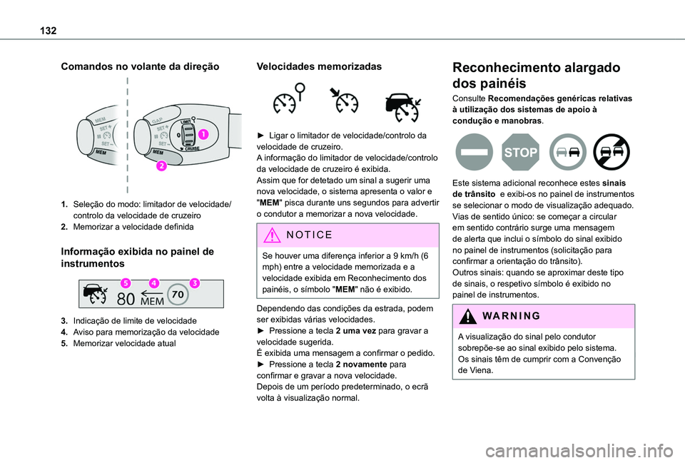 TOYOTA PROACE CITY 2020 Manual de utilização (in Portuguese) 132
Comandos no volante da direção
1.Seleção do modo: limitador de velocidade/controlo da velocidade de cruzeiro
2.Memorizar a velocidade definida
Informação exibida no painel de
instrumentos
TOYOTA PROACE CITY 2020 Manual de utilização (in Portuguese) 132
Comandos no volante da direção
1.Seleção do modo: limitador de velocidade/controlo da velocidade de cruzeiro
2.Memorizar a velocidade definida
Informação exibida no painel de
instrumentos