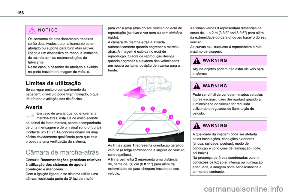 TOYOTA PROACE CITY 2020 Manual de utilização (in Portuguese) 156
NOTIC E
Os sensores de estacionamento traseiros serão desativados automaticamente se um atrelado ou suporte para bicicletas estiver ligado a um dispositivo de reboque instalado de acordo com as r TOYOTA PROACE CITY 2020 Manual de utilização (in Portuguese) 156
NOTIC E
Os sensores de estacionamento traseiros serão desativados automaticamente se um atrelado ou suporte para bicicletas estiver ligado a um dispositivo de reboque instalado de acordo com as r