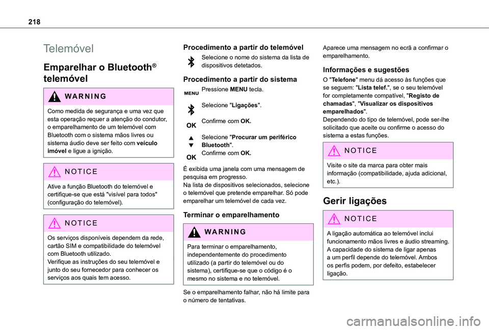 TOYOTA PROACE CITY 2020 Manual de utilização (in Portuguese) 218
Telemóvel
Emparelhar o Bluetooth®
telemóvel
WARNI NG
Como medida de segurança e uma vez que esta operação requer a atenção do condutor,
o emparelhamento de um telemóvel com Bluetooth co TOYOTA PROACE CITY 2020 Manual de utilização (in Portuguese) 218
Telemóvel
Emparelhar o Bluetooth®
telemóvel
WARNI NG
Como medida de segurança e uma vez que esta operação requer a atenção do condutor,
o emparelhamento de um telemóvel com Bluetooth co