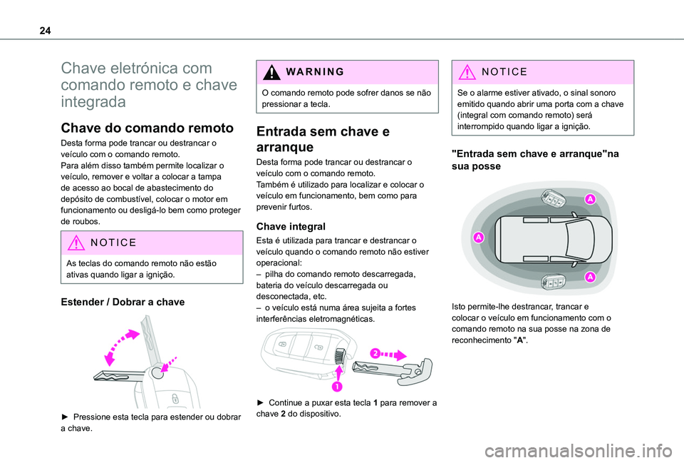 TOYOTA PROACE CITY 2020 Manual de utilização (in Portuguese) 24
Chave eletrónica com
comando remoto e chave
integrada
Chave do comando remoto
Desta forma pode trancar ou destrancar o veículo com o comando remoto.Para além disso também permite localizar o TOYOTA PROACE CITY 2020 Manual de utilização (in Portuguese) 24
Chave eletrónica com
comando remoto e chave
integrada
Chave do comando remoto
Desta forma pode trancar ou destrancar o veículo com o comando remoto.Para além disso também permite localizar o