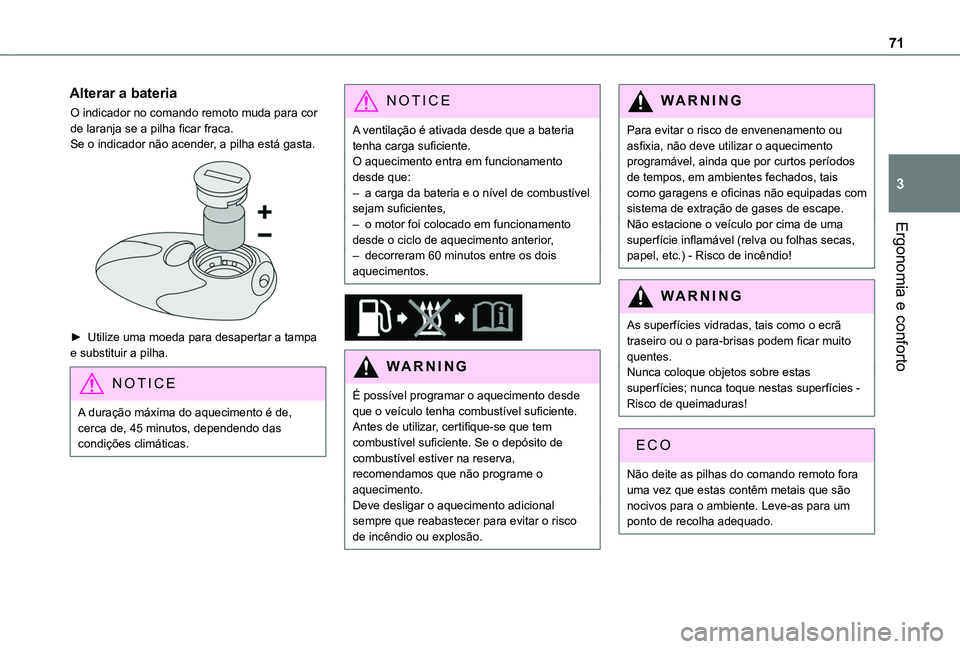 TOYOTA PROACE CITY 2020 Manual de utilização (in Portuguese) 71
Ergonomia e conforto
3
Alterar a bateria
O indicador no comando remoto muda para cor de laranja se a pilha ficar fraca.Se o indicador não acender, a pilha está gasta.
► Utilize uma moeda par TOYOTA PROACE CITY 2020 Manual de utilização (in Portuguese) 71
Ergonomia e conforto
3
Alterar a bateria
O indicador no comando remoto muda para cor de laranja se a pilha ficar fraca.Se o indicador não acender, a pilha está gasta.
► Utilize uma moeda par