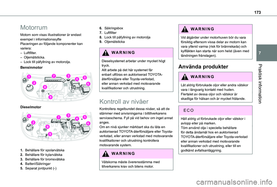 TOYOTA PROACE CITY 2020 Bruksanvisningar (in Swedish) 173
Praktisk information
7
Motorrum
Motorn som visas illustrationer är endast exempel i informationssyftePlaceringen av följande komponenter kan variera:– Luftfilter.– Oljemätsticka.– Lock ti TOYOTA PROACE CITY 2020 Bruksanvisningar (in Swedish) 173
Praktisk information
7
Motorrum
Motorn som visas illustrationer är endast exempel i informationssyftePlaceringen av följande komponenter kan variera:– Luftfilter.– Oljemätsticka.– Lock ti