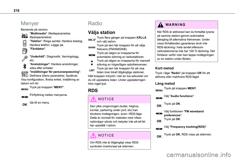 TOYOTA PROACE CITY 2020 Bruksanvisningar (in Swedish) 216
Menyer
Beroende på version."Multimedia": Mediaparametrar, Radioparametrar."Telefon": Ringa samtal, Hantera katalog, Hantera telefon, Lägga på."Färddator".
"Underh TOYOTA PROACE CITY 2020 Bruksanvisningar (in Swedish) 216
Menyer
Beroende på version."Multimedia": Mediaparametrar, Radioparametrar."Telefon": Ringa samtal, Hantera katalog, Hantera telefon, Lägga på."Färddator".
"Underh