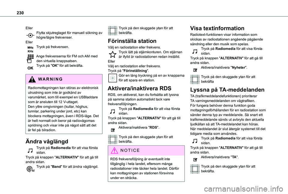 TOYOTA PROACE CITY 2020 Bruksanvisningar (in Swedish) 230
EllerFlytta skjutreglaget för manuell sökning av högre/lägre frekvenser.EllerTryck på frekvensen.
Ange frekvenserna för FM och AM med den virtuella knappsatsen.Tryck på "OK" för a TOYOTA PROACE CITY 2020 Bruksanvisningar (in Swedish) 230
EllerFlytta skjutreglaget för manuell sökning av högre/lägre frekvenser.EllerTryck på frekvensen.
Ange frekvenserna för FM och AM med den virtuella knappsatsen.Tryck på "OK" för a
