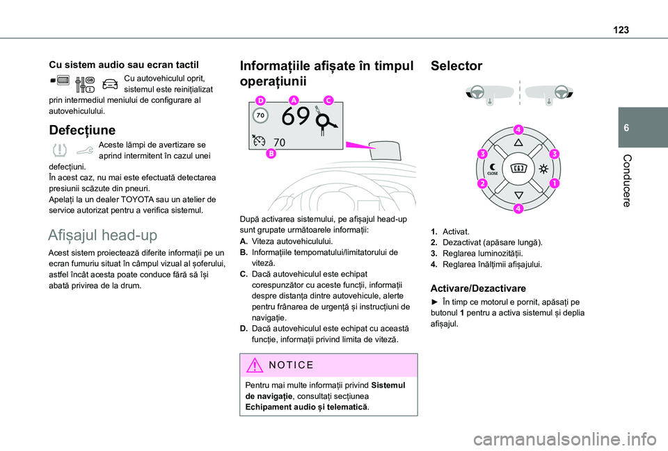 TOYOTA PROACE CITY 2020 Manual de utilizare (in Romanian) 123
Conducere
6
Cu sistem audio sau ecran tactil
Cu autovehiculul oprit, sistemul este reinițializat prin intermediul meniului de configurare al autovehiculului.
Defecțiune
Aceste lămpi de avertiza TOYOTA PROACE CITY 2020 Manual de utilizare (in Romanian) 123
Conducere
6
Cu sistem audio sau ecran tactil
Cu autovehiculul oprit, sistemul este reinițializat prin intermediul meniului de configurare al autovehiculului.
Defecțiune
Aceste lămpi de avertiza