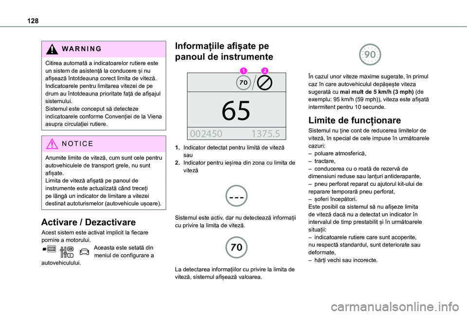 TOYOTA PROACE CITY 2020 Manual de utilizare (in Romanian) 128
WARNI NG
Citirea automată a indicatoarelor rutiere este un sistem de asistență la conducere și nu afișează întotdeauna corect limita de viteză.Indicatoarele pentru limitarea vitezei de pe TOYOTA PROACE CITY 2020 Manual de utilizare (in Romanian) 128
WARNI NG
Citirea automată a indicatoarelor rutiere este un sistem de asistență la conducere și nu afișează întotdeauna corect limita de viteză.Indicatoarele pentru limitarea vitezei de pe
