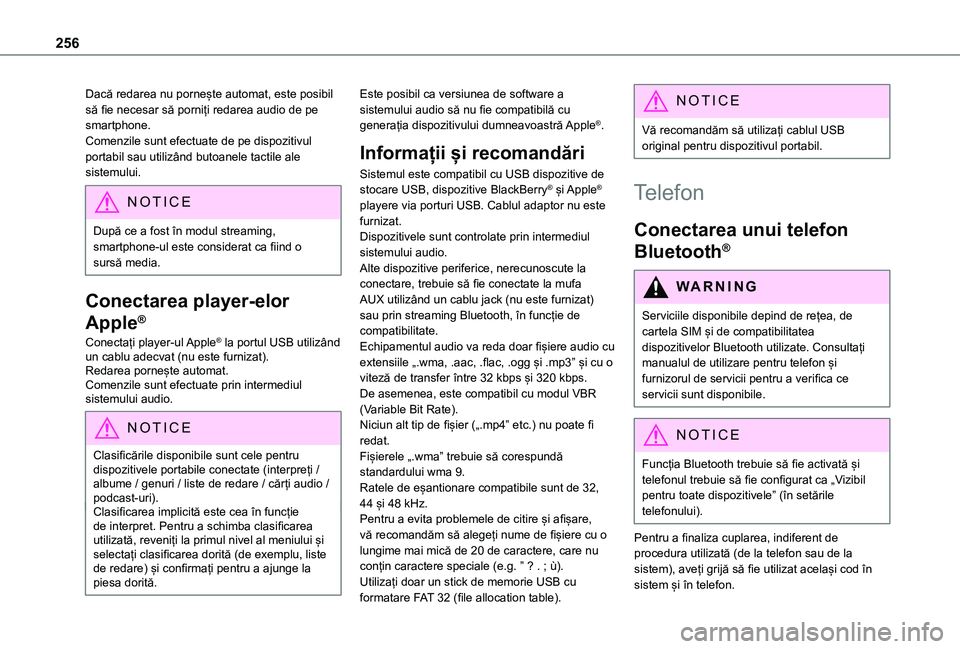 TOYOTA PROACE CITY 2020 Manual de utilizare (in Romanian) 256
Dacă redarea nu pornește automat, este posibil să fie necesar să porniți redarea audio de pe smartphone.Comenzile sunt efectuate de pe dispozitivul portabil sau utilizând butoanele tactile a TOYOTA PROACE CITY 2020 Manual de utilizare (in Romanian) 256
Dacă redarea nu pornește automat, este posibil să fie necesar să porniți redarea audio de pe smartphone.Comenzile sunt efectuate de pe dispozitivul portabil sau utilizând butoanele tactile a