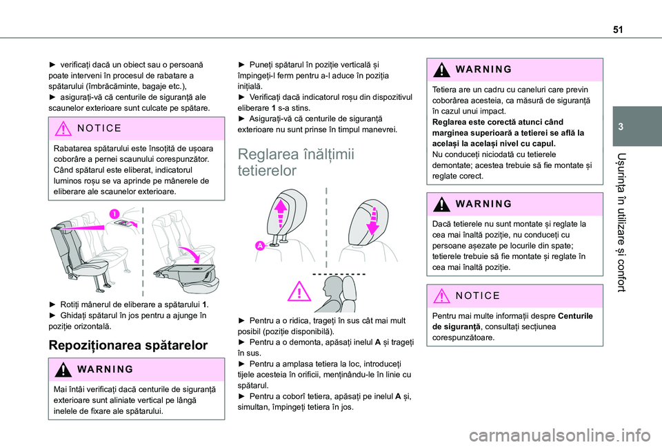 TOYOTA PROACE CITY 2020  Manual de utilizare (in Romanian) 51
Ușurința în utilizare și confort
3
► verificați dacă un obiect sau o persoană poate interveni în procesul de rabatare a spătarului (îmbrăcăminte, bagaje etc.),► asigurați-vă că c