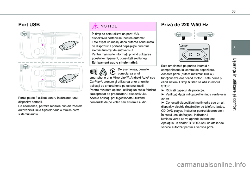 TOYOTA PROACE CITY 2020 Manual de utilizare (in Romanian) 53
Ușurința în utilizare și confort
3
Port USB
Portul poate fi utilizat pentru încărcarea unui dispozitiv portabil.De asemenea, permite redarea prin difuzoarele autovehiculului a fișierelor TOYOTA PROACE CITY 2020 Manual de utilizare (in Romanian) 53
Ușurința în utilizare și confort
3
Port USB
Portul poate fi utilizat pentru încărcarea unui dispozitiv portabil.De asemenea, permite redarea prin difuzoarele autovehiculului a fișierelor
