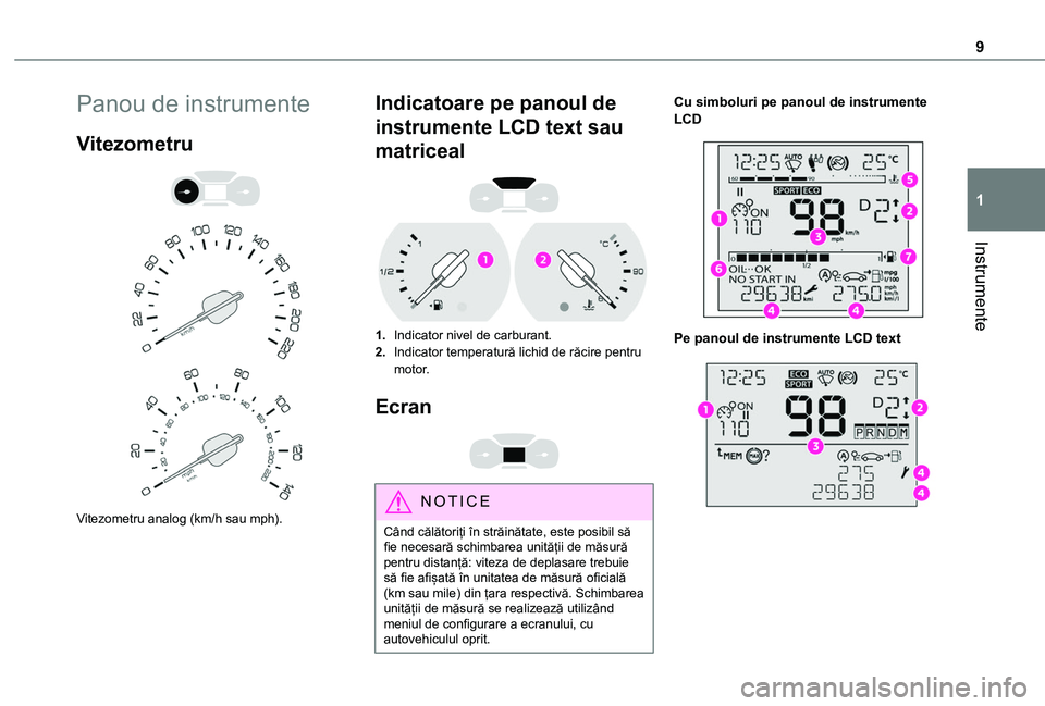 TOYOTA PROACE CITY 2020 Manual de utilizare (in Romanian) 9
Instrumente
1
Panou de instrumente
Vitezometru
Vitezometru analog (km/h sau mph).
Indicatoare pe panoul de
instrumente LCD text sau
matriceal
1.Indicator nivel de carburant.
2.Indicator t TOYOTA PROACE CITY 2020 Manual de utilizare (in Romanian) 9
Instrumente
1
Panou de instrumente
Vitezometru
Vitezometru analog (km/h sau mph).
Indicatoare pe panoul de
instrumente LCD text sau
matriceal
1.Indicator nivel de carburant.
2.Indicator t