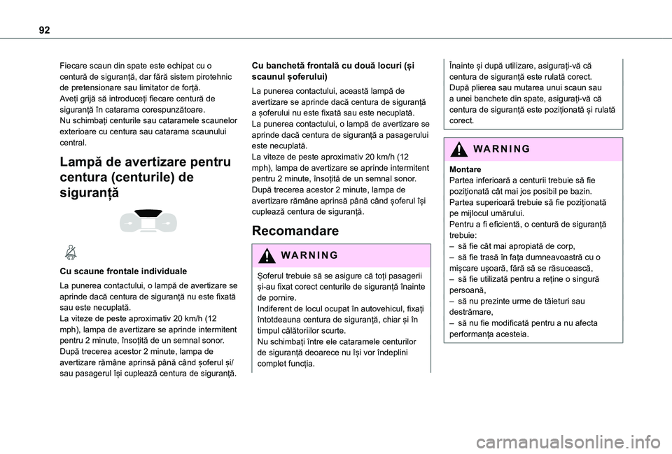 TOYOTA PROACE CITY 2020 Manual de utilizare (in Romanian) 92
Fiecare scaun din spate este echipat cu o centură de siguranță, dar fără sistem pirotehnic de pretensionare sau limitator de forță.Aveți grijă să introduceți fiecare centură de siguran TOYOTA PROACE CITY 2020 Manual de utilizare (in Romanian) 92
Fiecare scaun din spate este echipat cu o centură de siguranță, dar fără sistem pirotehnic de pretensionare sau limitator de forță.Aveți grijă să introduceți fiecare centură de siguran