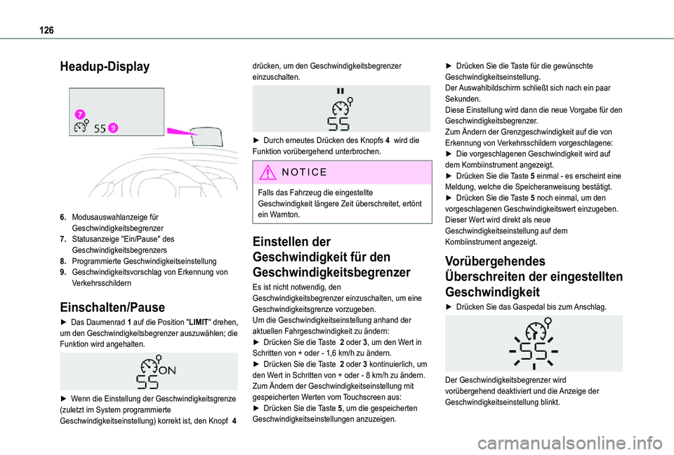 TOYOTA PROACE CITY 2021 Betriebsanleitungen (in German) 126
Headup-Display
6.Modusauswahlanzeige für Geschwindigkeitsbegrenzer
7.Statusanzeige "Ein/Pause" des Geschwindigkeitsbegrenzers
8.Programmierte Geschwindigkeitseinstellung
9.Geschwindigk TOYOTA PROACE CITY 2021 Betriebsanleitungen (in German) 126
Headup-Display
6.Modusauswahlanzeige für Geschwindigkeitsbegrenzer
7.Statusanzeige "Ein/Pause" des Geschwindigkeitsbegrenzers
8.Programmierte Geschwindigkeitseinstellung
9.Geschwindigk