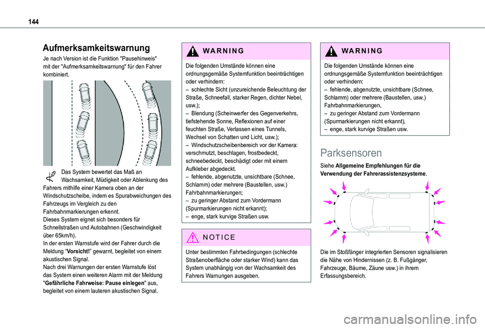 TOYOTA PROACE CITY 2021 Betriebsanleitungen (in German) 144
Aufmerksamkeitswarnung
Je nach Version ist die Funktion "Pausehinweis" mit der "Aufmerksamkeitswarnung" für den Fahrer kombiniert.
Das System bewertet das Maß an Wachsamkeit, TOYOTA PROACE CITY 2021 Betriebsanleitungen (in German) 144
Aufmerksamkeitswarnung
Je nach Version ist die Funktion "Pausehinweis" mit der "Aufmerksamkeitswarnung" für den Fahrer kombiniert.
Das System bewertet das Maß an Wachsamkeit,