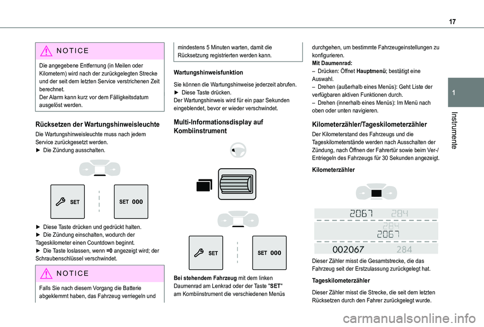 TOYOTA PROACE CITY 2021 Betriebsanleitungen (in German) 17
Instrumente
1
NOTIC E
Die angegebene Entfernung (in Meilen oder Kilometern) wird nach der zurückgelegten Strecke und der seit dem letzten Service verstrichenen Zeit berechnet.Der Alarm kann kurz v TOYOTA PROACE CITY 2021 Betriebsanleitungen (in German) 17
Instrumente
1
NOTIC E
Die angegebene Entfernung (in Meilen oder Kilometern) wird nach der zurückgelegten Strecke und der seit dem letzten Service verstrichenen Zeit berechnet.Der Alarm kann kurz v