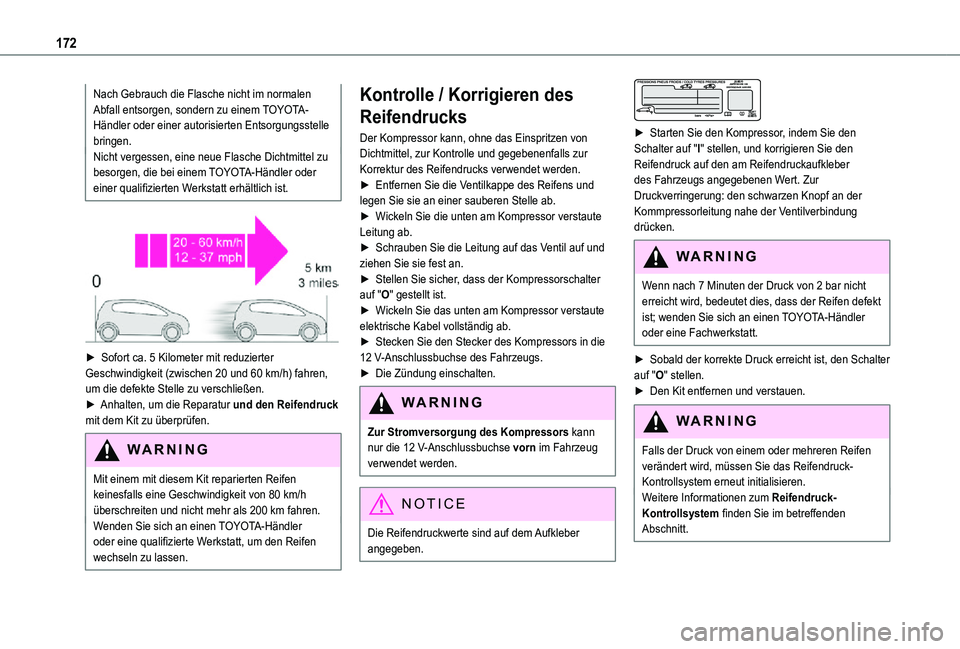 TOYOTA PROACE CITY 2021 Betriebsanleitungen (in German) 172
Nach Gebrauch die Flasche nicht im normalen Abfall entsorgen, sondern zu einem TOYOTA-Händler oder einer autorisierten Entsorgungsstelle bringen.Nicht vergessen, eine neue Flasche Dichtmittel zu TOYOTA PROACE CITY 2021 Betriebsanleitungen (in German) 172
Nach Gebrauch die Flasche nicht im normalen Abfall entsorgen, sondern zu einem TOYOTA-Händler oder einer autorisierten Entsorgungsstelle bringen.Nicht vergessen, eine neue Flasche Dichtmittel zu