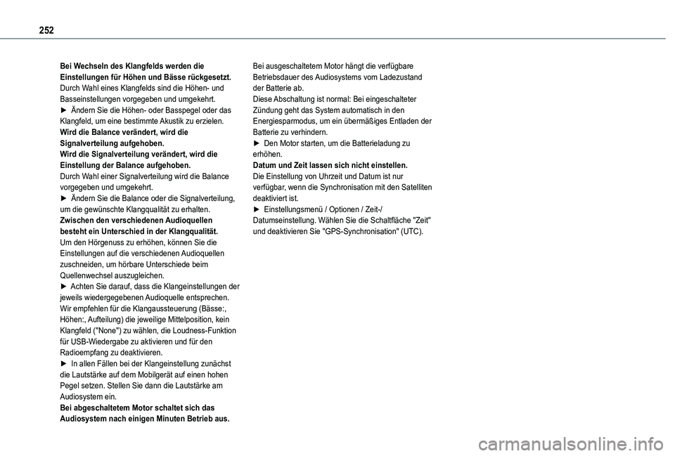 TOYOTA PROACE CITY 2021 Betriebsanleitungen (in German) 252
Bei Wechseln des Klangfelds werden die Einstellungen für Höhen und Bässe rückgesetzt.Durch Wahl eines Klangfelds sind die Höhen- und Basseinstellungen vorgegeben und umgekehrt.► Ändern Sie TOYOTA PROACE CITY 2021 Betriebsanleitungen (in German) 252
Bei Wechseln des Klangfelds werden die Einstellungen für Höhen und Bässe rückgesetzt.Durch Wahl eines Klangfelds sind die Höhen- und Basseinstellungen vorgegeben und umgekehrt.► Ändern Sie