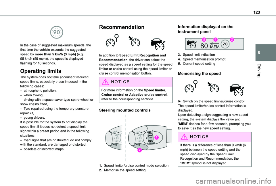 TOYOTA PROACE CITY 2021 Owners Manual 123
Driving
6
In the case of suggested maximum speeds, the first time the vehicle exceeds the suggested speed by more than 5 km/h (3 mph) (e.g. 95 km/h (59 mph)), the speed is displayed flashing for TOYOTA PROACE CITY 2021 Owners Manual 123
Driving
6
In the case of suggested maximum speeds, the first time the vehicle exceeds the suggested speed by more than 5 km/h (3 mph) (e.g. 95 km/h (59 mph)), the speed is displayed flashing for
