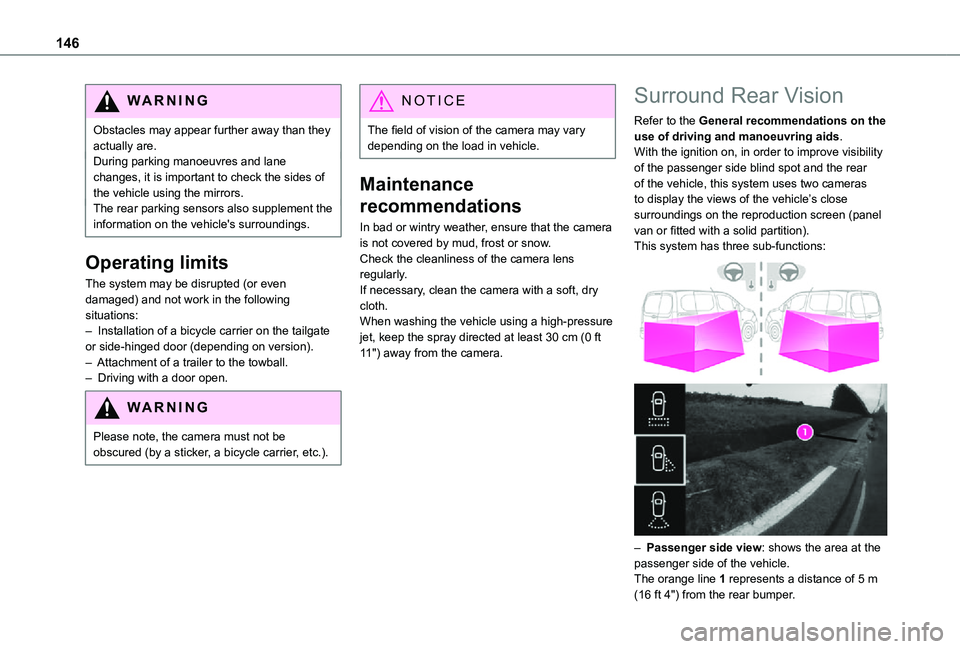 TOYOTA PROACE CITY 2021 Owners Manual 146
WARNI NG
Obstacles may appear further away than they actually are.During parking manoeuvres and lane changes, it is important to check the sides of the vehicle using the mirrors.The rear parking s TOYOTA PROACE CITY 2021 Owners Manual 146
WARNI NG
Obstacles may appear further away than they actually are.During parking manoeuvres and lane changes, it is important to check the sides of the vehicle using the mirrors.The rear parking s