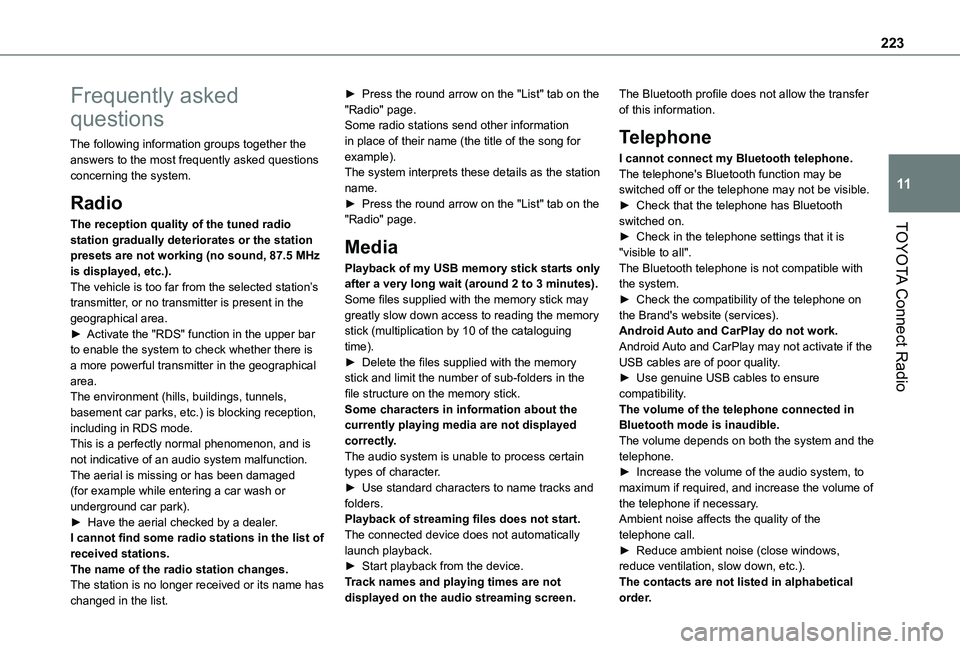 TOYOTA PROACE CITY 2021 Owners Manual 223
TOYOTA Connect Radio
11
Frequently asked
questions
The following information groups together the answers to the most frequently asked questions concerning the system.
Radio
The reception quality TOYOTA PROACE CITY 2021 Owners Manual 223
TOYOTA Connect Radio
11
Frequently asked
questions
The following information groups together the answers to the most frequently asked questions concerning the system.
Radio
The reception quality