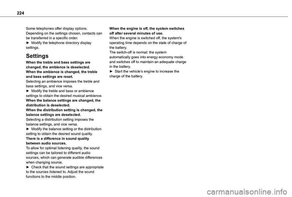 TOYOTA PROACE CITY 2021 Owners Manual 224
Some telephones offer display options. Depending on the settings chosen, contacts can be transferred in a specific order.► Modify the telephone directory display settings.
Settings
When the treb TOYOTA PROACE CITY 2021 Owners Manual 224
Some telephones offer display options. Depending on the settings chosen, contacts can be transferred in a specific order.► Modify the telephone directory display settings.
Settings
When the treb