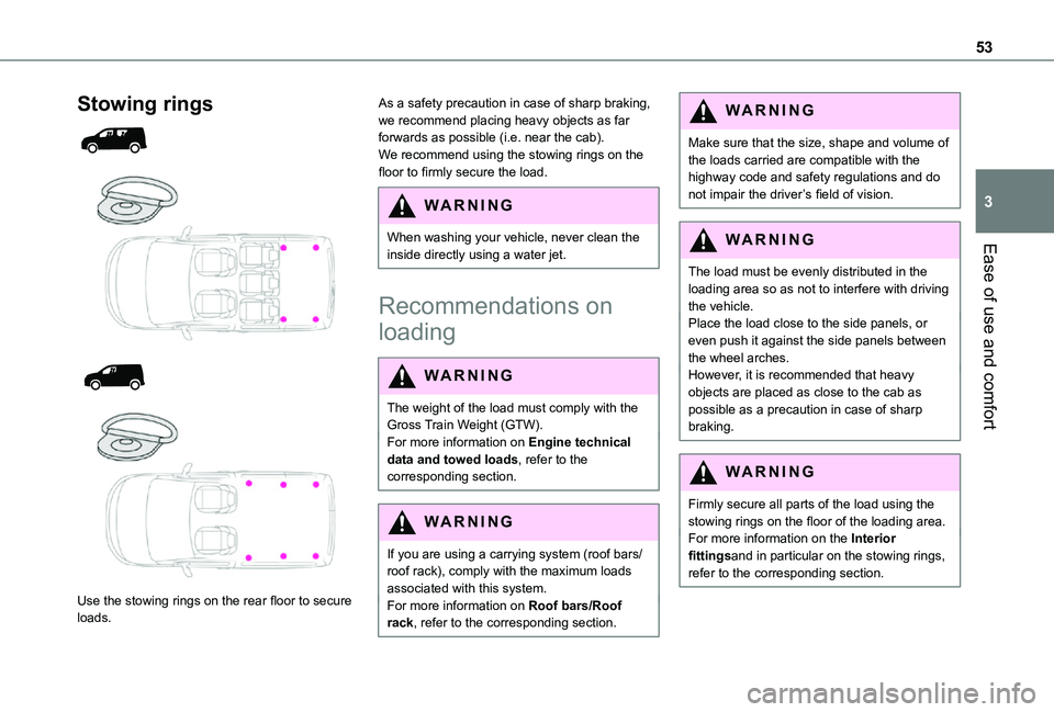 TOYOTA PROACE CITY 2021 Workshop Manual 53
Ease of use and comfort
3
Stowing rings
Use the stowing rings on the rear floor to secure loads.
As a safety precaution in case of sharp braking, we recommend placing heavy objects as f TOYOTA PROACE CITY 2021 Workshop Manual 53
Ease of use and comfort
3
Stowing rings
Use the stowing rings on the rear floor to secure loads.
As a safety precaution in case of sharp braking, we recommend placing heavy objects as f