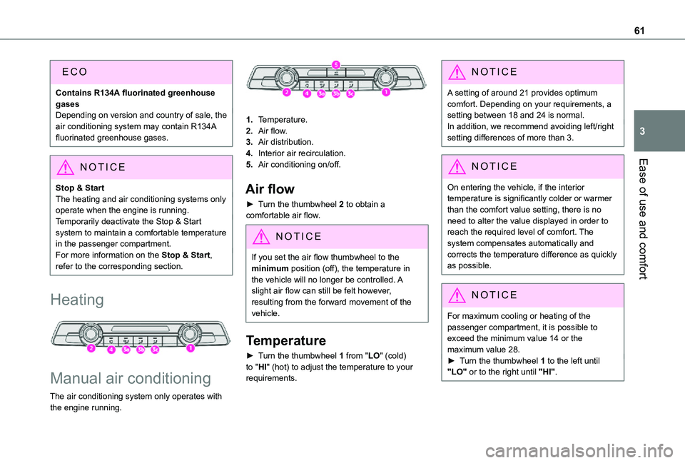 TOYOTA PROACE CITY 2021 Repair Manual 61
Ease of use and comfort
3
Contains R134A fluorinated greenhouse gasesDepending on version and country of sale, the air conditioning system may contain R134A fluorinated greenhouse gases.
NOTIC E
St TOYOTA PROACE CITY 2021 Repair Manual 61
Ease of use and comfort
3
Contains R134A fluorinated greenhouse gasesDepending on version and country of sale, the air conditioning system may contain R134A fluorinated greenhouse gases.
NOTIC E
St