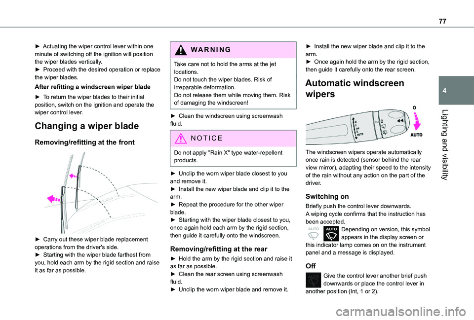 TOYOTA PROACE CITY 2021 Manual PDF 77
Lighting and visibility
4
► Actuating the wiper control lever within one minute of switching off the ignition will position the wiper blades vertically.► Proceed with the desired operation or TOYOTA PROACE CITY 2021 Manual PDF 77
Lighting and visibility
4
► Actuating the wiper control lever within one minute of switching off the ignition will position the wiper blades vertically.► Proceed with the desired operation or