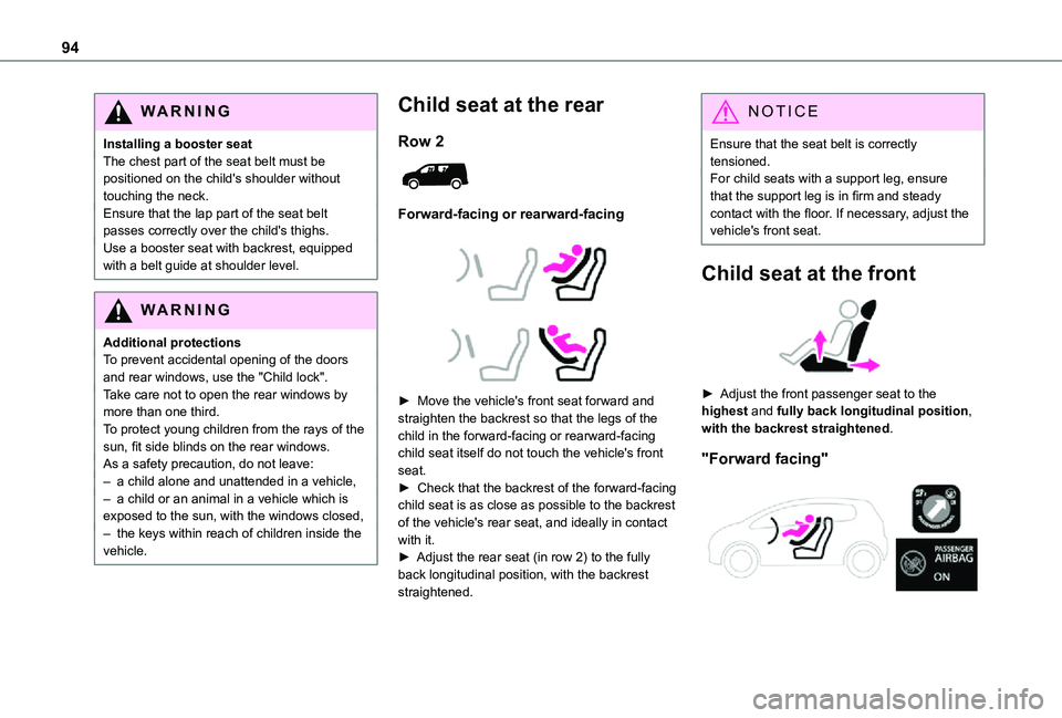 TOYOTA PROACE CITY 2021 Owners Manual 94
WARNI NG
Installing a booster seatThe chest part of the seat belt must be positioned on the child's shoulder without touching the neck.Ensure that the lap part of the seat belt passes correctly TOYOTA PROACE CITY 2021 Owners Manual 94
WARNI NG
Installing a booster seatThe chest part of the seat belt must be positioned on the child's shoulder without touching the neck.Ensure that the lap part of the seat belt passes correctly