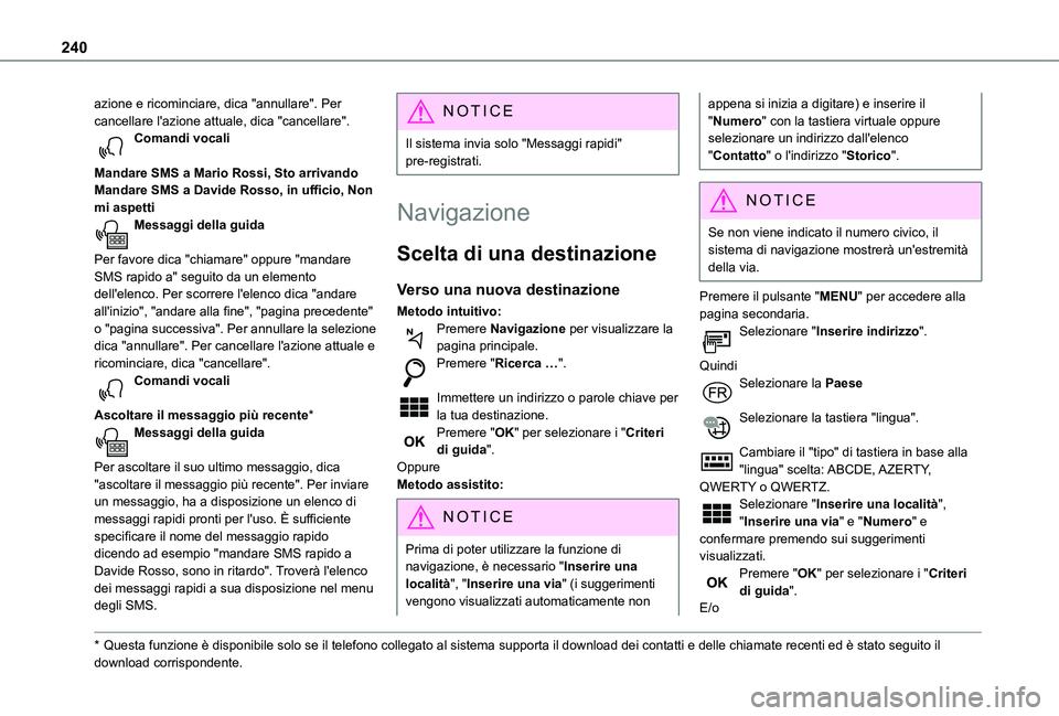 TOYOTA PROACE CITY 2021 Manuale duso (in Italian) 240
azione e ricominciare, dica "annullare". Per cancellare l'azione attuale, dica "cancellare".Comandi vocali
Mandare SMS a Mario Rossi, Sto arrivandoMandare SMS a Davide Rosso, TOYOTA PROACE CITY 2021 Manuale duso (in Italian) 240
azione e ricominciare, dica "annullare". Per cancellare l'azione attuale, dica "cancellare".Comandi vocali
Mandare SMS a Mario Rossi, Sto arrivandoMandare SMS a Davide Rosso,