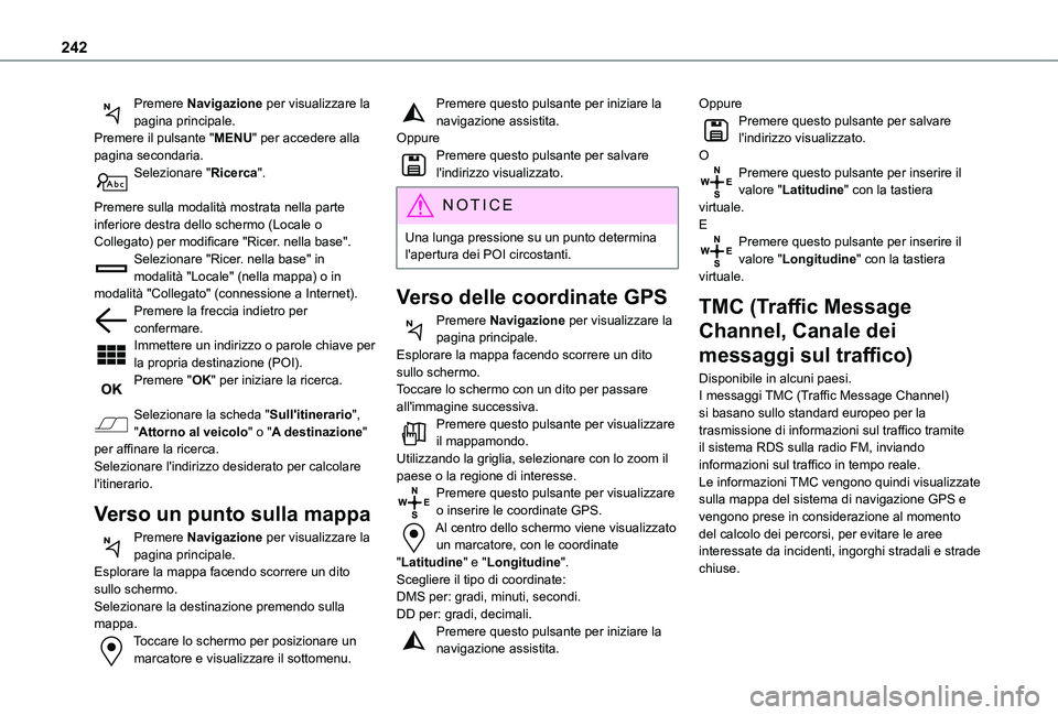 TOYOTA PROACE CITY 2021 Manuale duso (in Italian) 242
Premere Navigazione per visualizzare la pagina principale.Premere il pulsante "MENU" per accedere alla pagina secondaria.Selezionare "Ricerca".
Premere sulla modalità mostrata ne TOYOTA PROACE CITY 2021 Manuale duso (in Italian) 242
Premere Navigazione per visualizzare la pagina principale.Premere il pulsante "MENU" per accedere alla pagina secondaria.Selezionare "Ricerca".
Premere sulla modalità mostrata ne