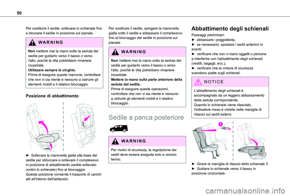 TOYOTA PROACE CITY 2021 Manuale duso (in Italian) 50
Per sostituire il sedile, sollevare lo schienale fino a bloccare il sedile in posizione sul pianale.
WARNI NG
Non mettere mai la mano sotto la seduta del sedile per guidarlo verso il basso o verso TOYOTA PROACE CITY 2021 Manuale duso (in Italian) 50
Per sostituire il sedile, sollevare lo schienale fino a bloccare il sedile in posizione sul pianale.
WARNI NG
Non mettere mai la mano sotto la seduta del sedile per guidarlo verso il basso o verso