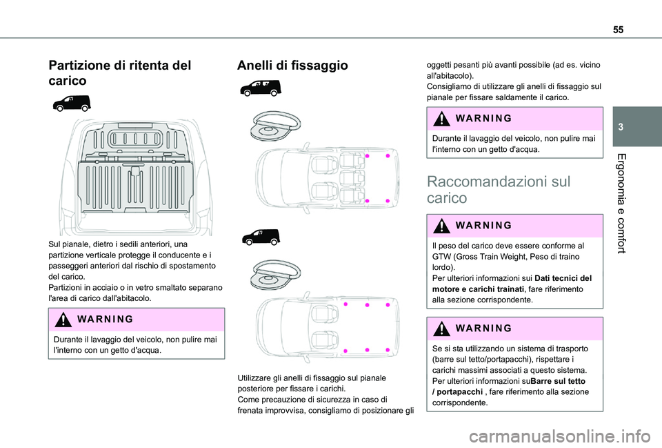 TOYOTA PROACE CITY 2021 Manuale duso (in Italian) 55
Ergonomia e comfort
3
Partizione di ritenta del
carico
Sul pianale, dietro i sedili anteriori, una partizione verticale protegge il conducente e i passeggeri anteriori dal rischio di spostam TOYOTA PROACE CITY 2021 Manuale duso (in Italian) 55
Ergonomia e comfort
3
Partizione di ritenta del
carico
Sul pianale, dietro i sedili anteriori, una partizione verticale protegge il conducente e i passeggeri anteriori dal rischio di spostam
