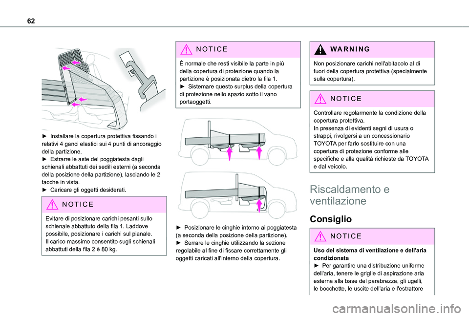 TOYOTA PROACE CITY 2021 Manuale duso (in Italian) 62
► Installare la copertura protettiva fissando i relativi 4 ganci elastici sui 4 punti di ancoraggio della partizione.► Estrarre le aste del poggiatesta dagli schienali abbattuti dei sedili TOYOTA PROACE CITY 2021 Manuale duso (in Italian) 62
► Installare la copertura protettiva fissando i relativi 4 ganci elastici sui 4 punti di ancoraggio della partizione.► Estrarre le aste del poggiatesta dagli schienali abbattuti dei sedili