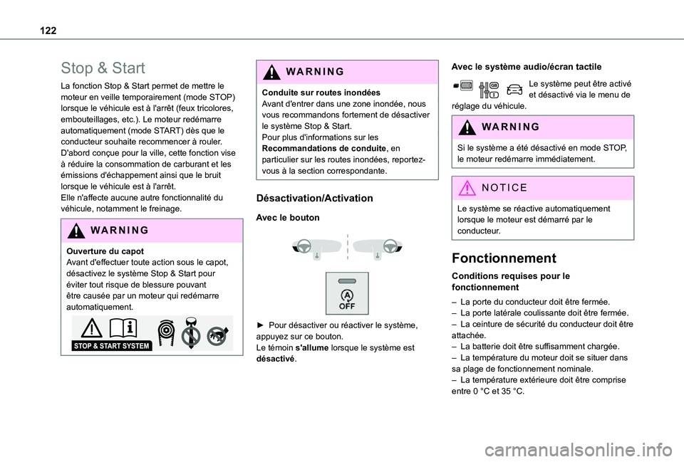 TOYOTA PROACE CITY 2021 Notices Demploi (in French) 122
Stop & Start
La fonction Stop & Start permet de mettre le moteur en veille temporairement (mode STOP) lorsque le véhicule est à l'arrêt (feux tricolores, embouteillages, etc.). Le moteur re TOYOTA PROACE CITY 2021 Notices Demploi (in French) 122
Stop & Start
La fonction Stop & Start permet de mettre le moteur en veille temporairement (mode STOP) lorsque le véhicule est à l'arrêt (feux tricolores, embouteillages, etc.). Le moteur re