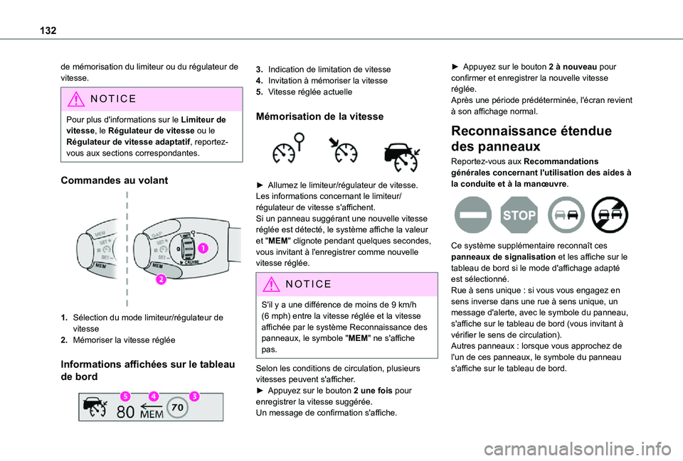 TOYOTA PROACE CITY 2021  Notices Demploi (in French) 132
de mémorisation du limiteur ou du régulateur de vitesse.
NOTIC E
Pour plus d'informations sur le Limiteur de vitesse, le Régulateur de vitesse ou le Régulateur de vitesse adaptatif, report