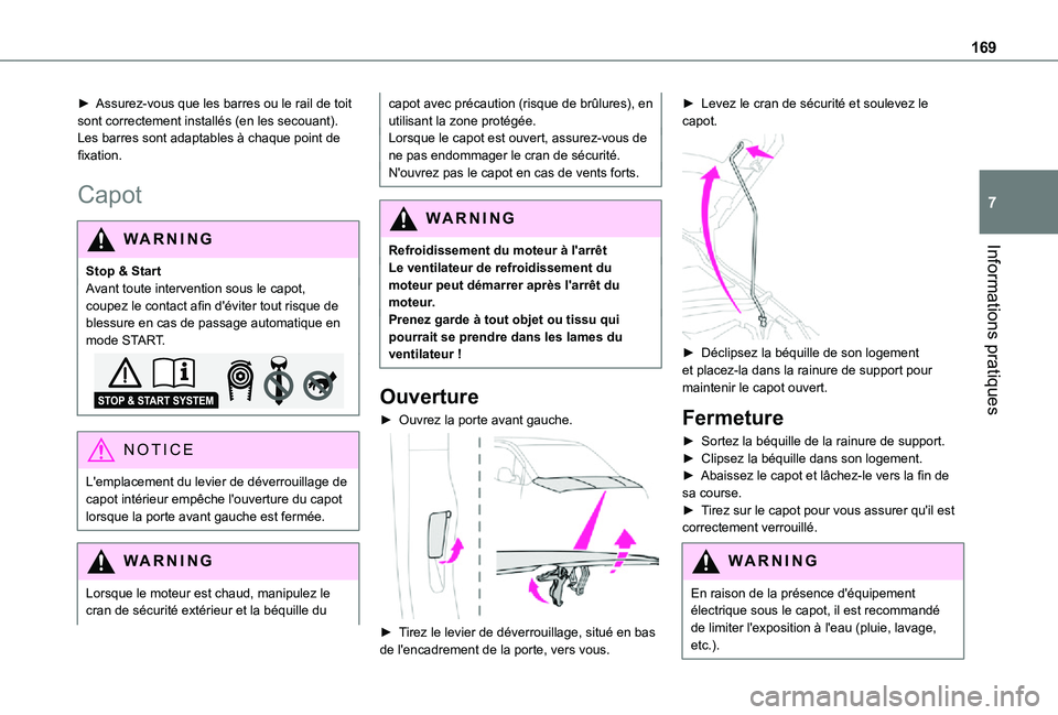 TOYOTA PROACE CITY 2021  Notices Demploi (in French) 169
Informations pratiques
7
► Assurez-vous que les barres ou le rail de toit sont correctement installés (en les secouant).Les barres sont adaptables à chaque point de fixation.
Capot
WARNI NG
St