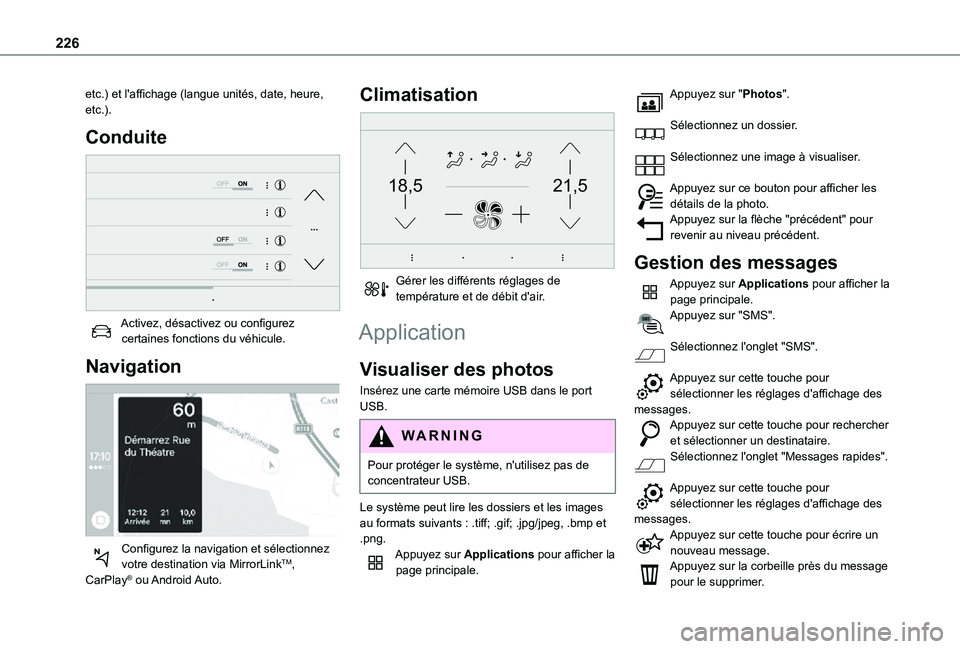 TOYOTA PROACE CITY 2021  Notices Demploi (in French) 226
etc.) et l'affichage (langue unités, date, heure, etc.).
Conduite 
 
Activez, désactivez ou configurez certaines fonctions du véhicule.
Navigation 
 
Configurez la navigation et sélectionn