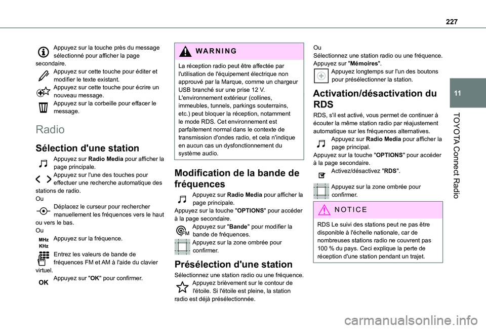 TOYOTA PROACE CITY 2021  Notices Demploi (in French) 227
TOYOTA Connect Radio
11
Appuyez sur la touche près du message sélectionné pour afficher la page secondaire.Appuyez sur cette touche pour éditer et modifier le texte existant.Appuyez sur cette 